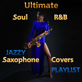 Album cover of Ultimate Soul, R&B Jazzy Saxophone Covers Playlist