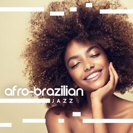 Album cover of Afro-Brazilian Jazz: Longplay With 15 Of The Best Latin Jazz Tracks