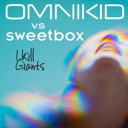 Album cover of I Kill Giants (Sweetbox vs Omnikid)