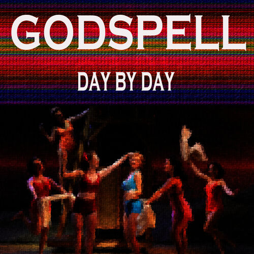 Hit Collective Godspell Day By Day Lyrics And Songs Deezer