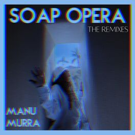 Album cover of Soap Opera (The Remixes)