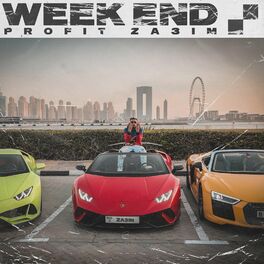 Profit Za3im Week End Lyrics And Songs Deezer