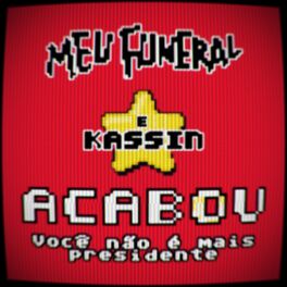 Album cover of Acabou, Você Não É Mais Presidente (Kassin Remix)