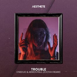 Album cover of Trouble (ZOOTAH Remix)