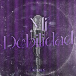 Album cover of Mi Debilidad (Remix)