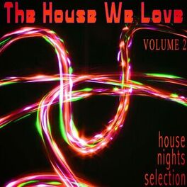 Album cover of The House We Love, Volume 2 - House Nights Selection (Album)