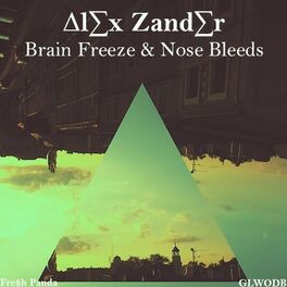 Album cover of Brain Freeze & Nose Bleeds