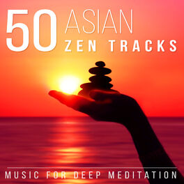 Album cover of 50 Asian Zen Tracks: Chinese & Japanese Music for Deep Meditation, Chakra Healing, Yoga, Reiki and Study, Classical Indian Flute