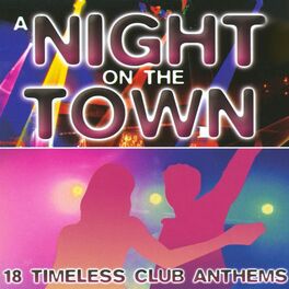 Album cover of A Night On The Town - 18 Timeless Club Anthems