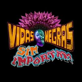 Album cover of Vidas Negras Sim Importam