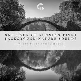 Album cover of 1 Hour of Running River Background Nature Sounds