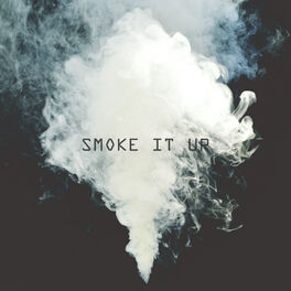 Album cover of Smoke It Up