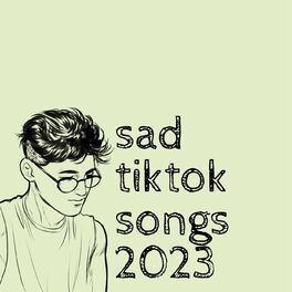 Album cover of sad tiktok songs 2023
