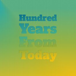 Album cover of Hundred Years From Today