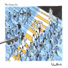 Album cover of We Gotta Go