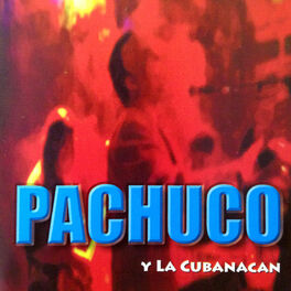 Album picture of Pachuco y la Cubanacán