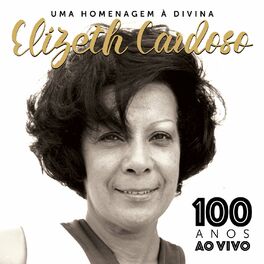 Album cover of Elizeth Cardoso 100 Anos (Ao Vivo)