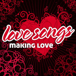 Album cover of Love Songs : Music For Making Love