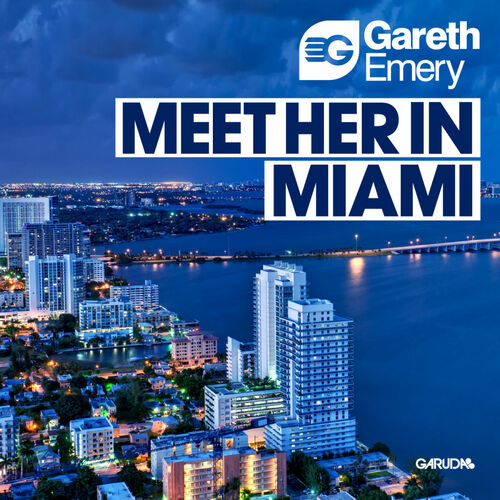 Gareth Emery Meet Her In Miami Letras De Canciones Deezer