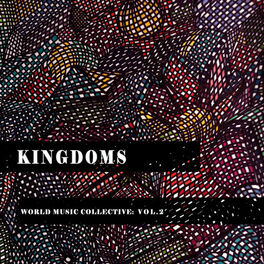 Album cover of Kingdoms: World Music Collective, Vol. 2