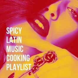 Album cover of Spicy Latin Music Cooking Playlist