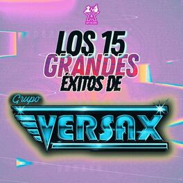 Album cover of Los 15 Grandes Éxitos de Grupo Versax