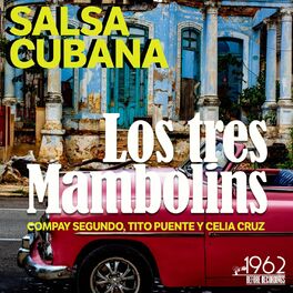 Album cover of Los Tres Mambolins (Salsa Cubana de Compay Segundo, Tito Puente y Celia Cruz)