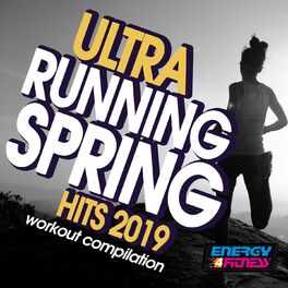 Album cover of Ultra Running Spring Hits 2019 Workout Compilation