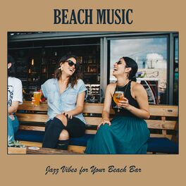 Album cover of Beach Music: Jazz Vibes for Your Beach Bar