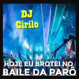 Album cover of Hoje Eu Brotei no Baile da Parô