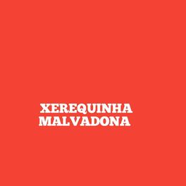 Album cover of Xerequinha Malvadona