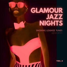Album cover of Glamour Jazz Nights (Smoking Lounge Tunes), Vol. 3