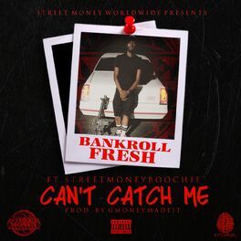Album cover of Can't Catch Me (feat. Street Money Boochie)