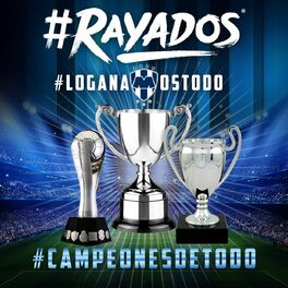 Album cover of #Rayados #Lo Ganamos Todo #Campeones De Todo