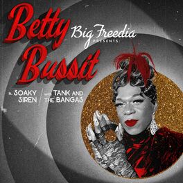Album cover of Betty Bussit (feat. Soaky Siren & Tank and The Bangas)