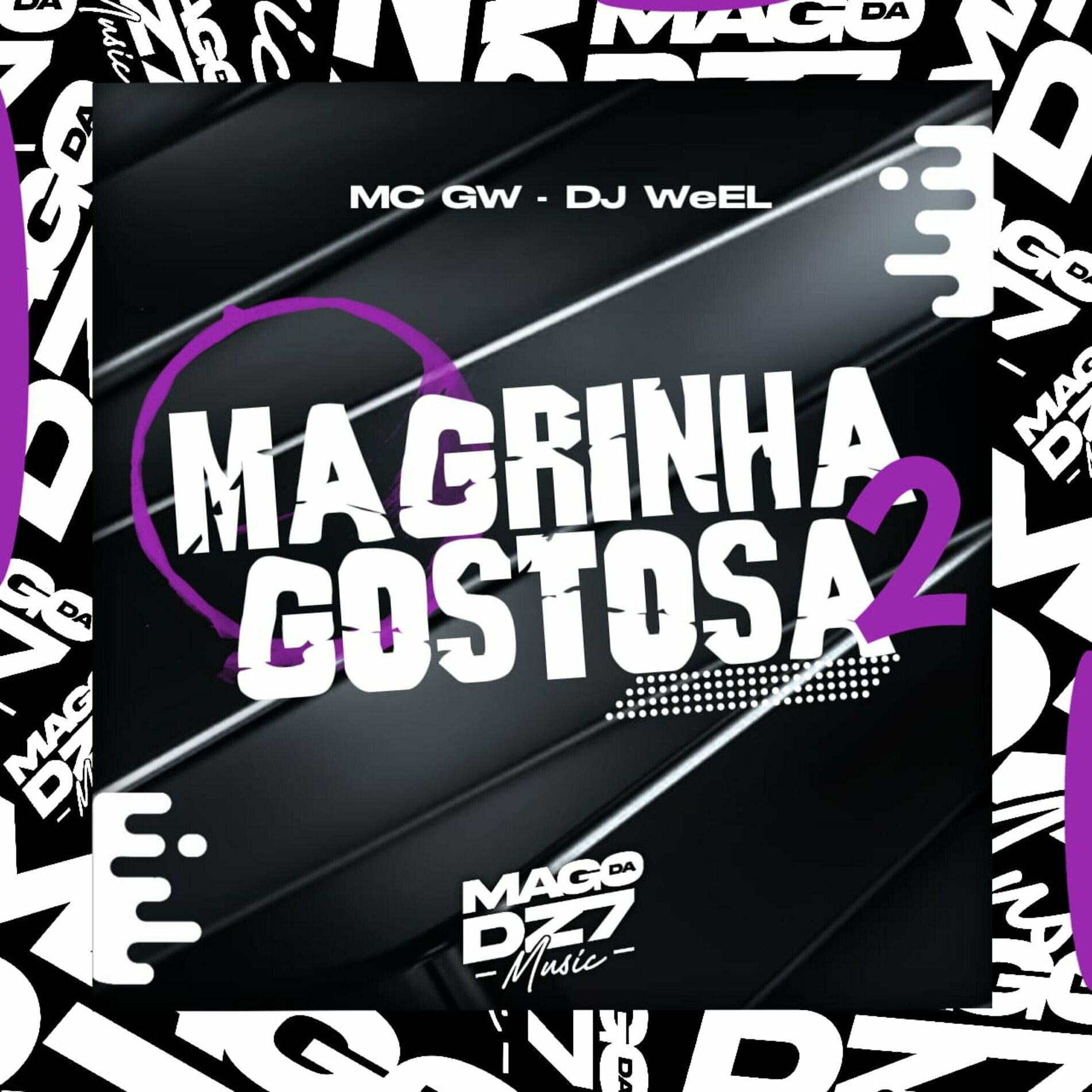 DJ Weel - Magrinha Gostosa 2: letras e músicas | Deezer