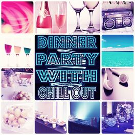 Album cover of Dinner Party Music with Chill Out – Family Time, Chill Out During Dinner with Candlelight, Soothing Sounds for Cocktail Party, Gen