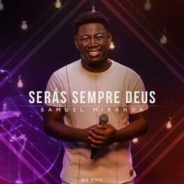 Album cover of Serás Sempre Deus (Ao Vivo)