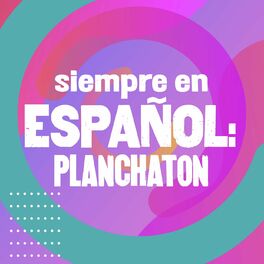 Album cover of Siempre en español: Planchatón