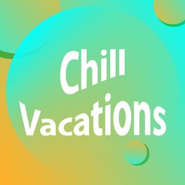 Album cover of Chill Vacations