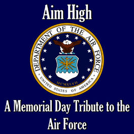 Album cover of Aim High: A Memorial Day Tribute to the Air Force