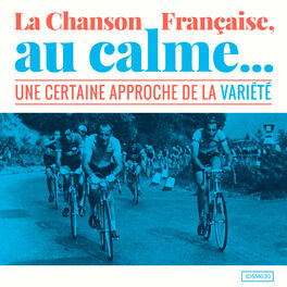 Album cover of La chanson française, au calme (Une certaine approche de la variété)