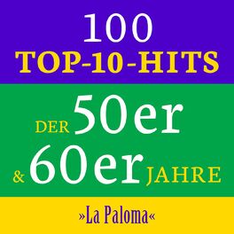 Album cover of La Paloma: 100 Top 10 Hits der 50er & 60er Jahre