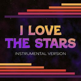 Album cover of I Love the Stars (Instrumental Version)
