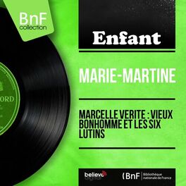 Album cover of Marcelle Vérité : Vieux bonhomme et les six lutins (Mono Version)