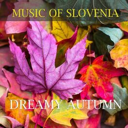 Album cover of Music Of Slovenia (Dreamy Autumn)