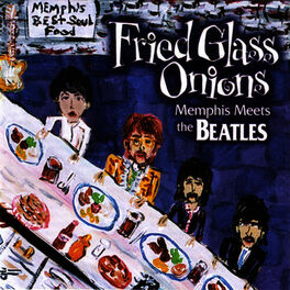 Album cover of Fried Glass Onions - Memphis Meets The Beatles