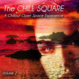 Album cover of The Chill Square, Vol. 2 - a Chillout Open Space Experience (Album)