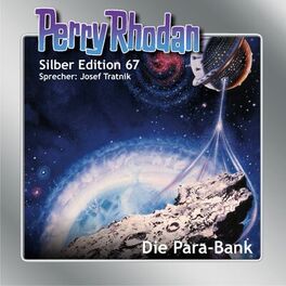 Album cover of Die Para-Bank - Perry Rhodan - Silber Edition 67 (Ungekürzt)