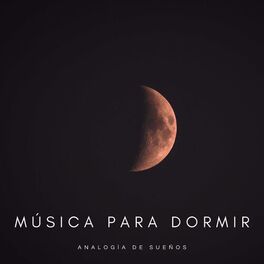 Album cover of Música Para Dormir: Analogía De Sueños